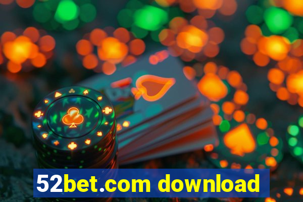 52bet.com download